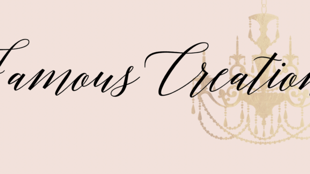 Famous Creations
